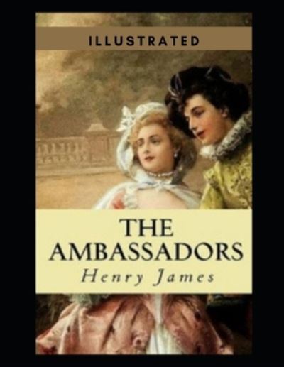 Cover for Henry James · The Ambassadors Illustrated (Paperback Bog) (2021)