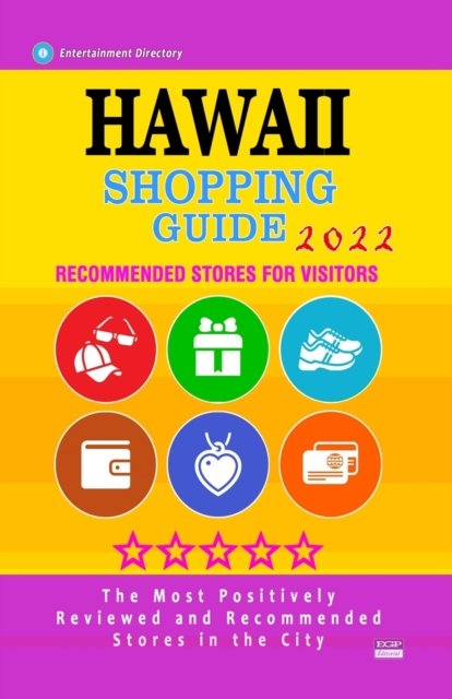 Cover for Bayard S Turow · Hawaii Shopping Guide 2022: Where to go shopping in Hawaii - Department Stores, Boutiques and Specialty Shops for Visitors (Shopping Guide 2022) (Paperback Book) (2021)