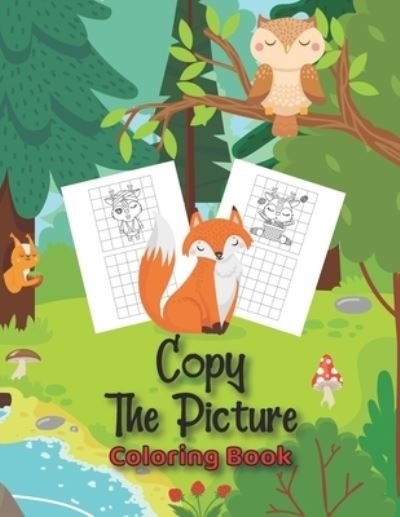 Cover for Sumaiya Tasnim · Copy The Picture Coloring Book: Copy Picture Draw and Coloring Book for Preschool, Kindergarteners to Learn Tracing and Imagination (Paperback Bog) (2021)