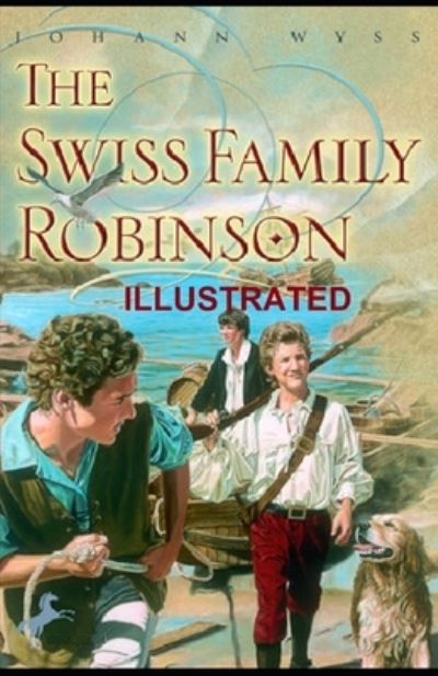 Cover for Johann David Wyss · The Swiss Family Robinson Illustrated (Paperback Book) (2020)