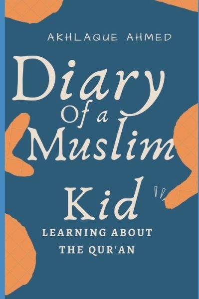 Cover for Akhlaque Ahmed · Diary of a Muslim Kid (Pocketbok) (2020)