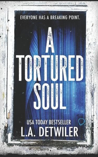 Cover for L a Detwiler · A Tortured Soul (Paperback Book) (2020)