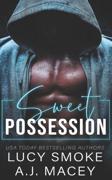 Cover for A J Macey · Sweet Possession - Criminal Underground (Paperback Book) (2020)