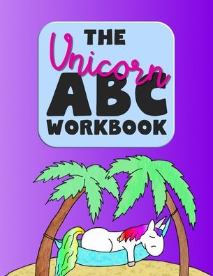 Cover for Wutzikus · The Unicorn ABC Workbook (Taschenbuch) (2020)