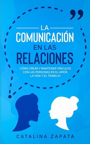 Cover for Catalina Zapata · La Comunicacion en las Relaciones (Pocketbok) (2020)