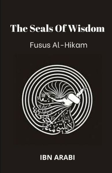 Cover for Muhyiddin Ibn Arabi · Fusus Al-Hikam: The Seals of Wisdom (Taschenbuch) (2020)