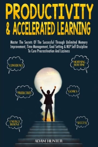 Cover for Adam Hunter · Productivity &amp; Accelerated Learning (Paperback Book) (2020)