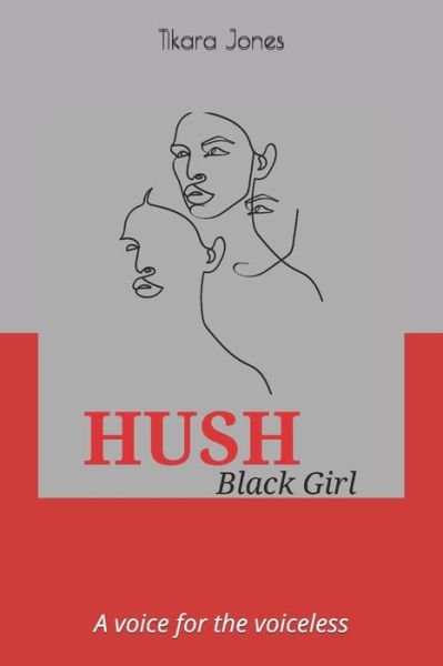Cover for Tikara D Jones · HUSH Black Girl (Paperback Bog) (2020)