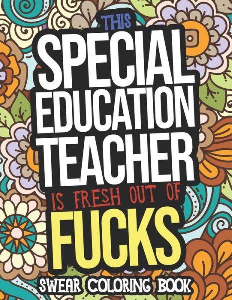 Cover for Ella Young · This Special Education Teacher Is Fresh Out Of Fucks: Swear Coloring Book: A Humorous Swearing Color Activity Book For Sp Ed Teachers (Paperback Book) (2020)