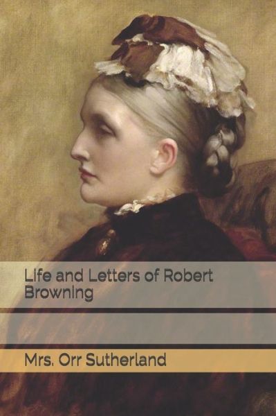 Cover for Robert Browning · Life and Letters of Robert Browning (Paperback Book) (2021)