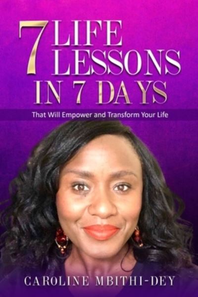 Caroline Mbithi-Dey · 7 Life Lessons in 7 Days (Paperback Book) (2021)