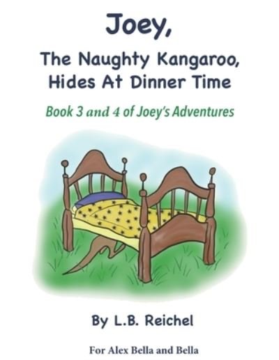 Cover for L B Reichel · Joey The Naughty Kangaroo Book 3 &amp; 4 (Pocketbok) (2021)