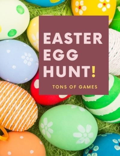 Cover for Maples Book Solutions · Easter Egg Hun! Tons of Games (Pocketbok) (2021)