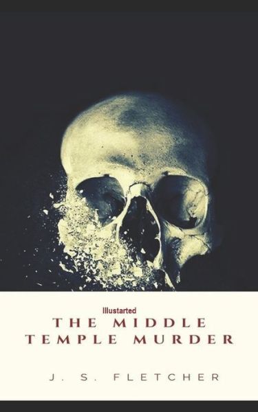 Cover for J S Fletcher · The Middle Temple Murder Illustrated (Paperback Book) (2021)