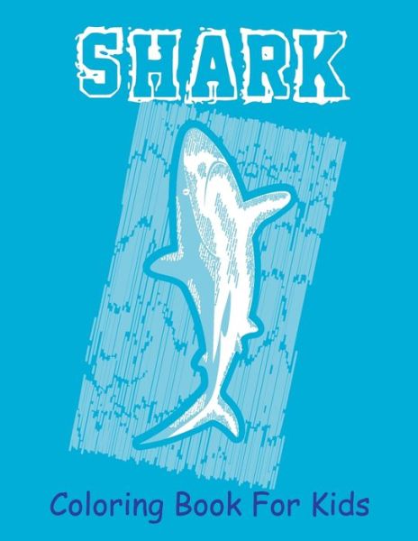 Cover for Aymen Child Pages · Shark Coloring Book For Kids: A Easy Shark Coloring Pages, Gift for Sea Life lovers ( Boys and Girls ) (Taschenbuch) [Large type / large print edition] (2021)