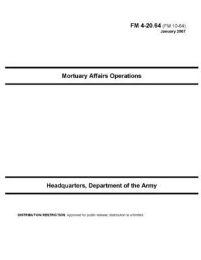 Cover for U S Army · FM 4-20.64 Mortuary Affairs Operations (Paperback Book) (2021)