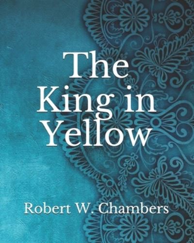 Cover for Robert W Chambers · The King in Yellow (Paperback Book) (2021)