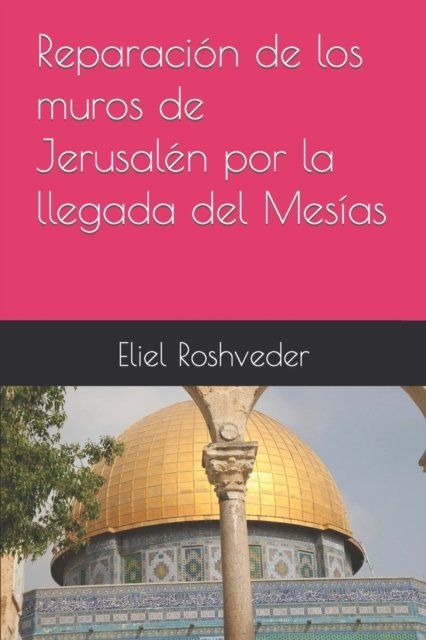 Cover for Eliel Roshveder · Reparacion de los muros de Jerusalen por la llegada del Mesias (Paperback Book) (2022)