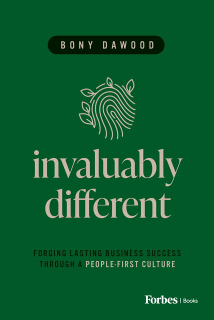 Cover for Bony Dawood · Invaluably Different: Forging Lasting Business Success Through a People-First Culture (Hardcover Book) (2025)