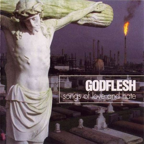 Songs of Love and Hate - Godflesh - Music - EARACHE - 0190296993077 - March 18, 2020