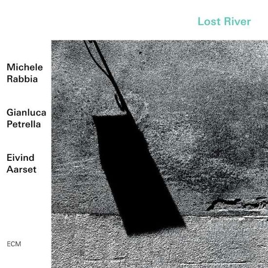 Lost River - Rabbia / Petrella / Aarset - Musikk - JAZZ - 0602577456077 - 7. juni 2019