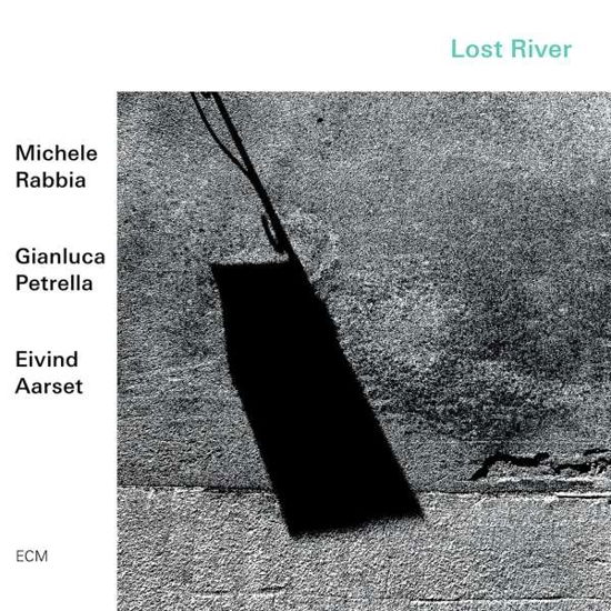 Cover for Rabbia / Petrella / Aarset · Lost River (CD) (2019)