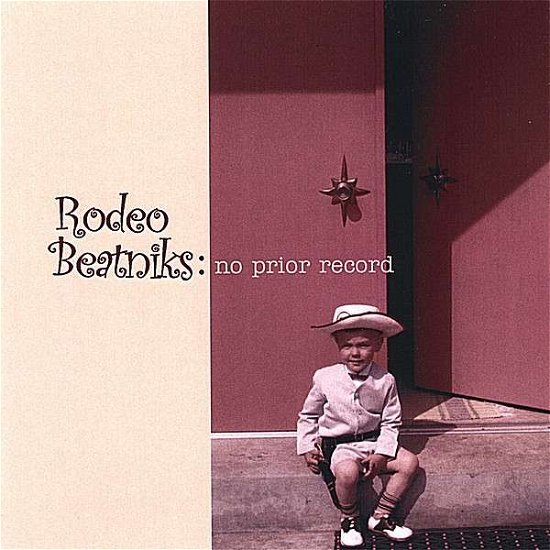 No Prior Record - Rodeo Beatniks - Música - CDB - 0634479513077 - 20 de março de 2007