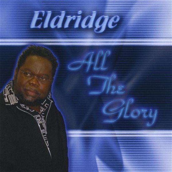 Cover for Eldridge · All the Glory (CD) (2009)