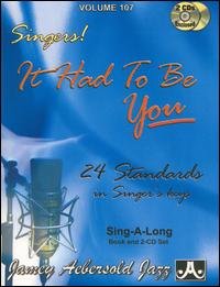 It Had to Be You: 24 Standards in Singer's Keys - Jamey Aebersold - Musik - Jamey Aebersold - 0635621001077 - 16. März 2004