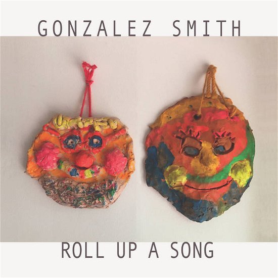 Gonzalez Smith · Roll Up A Song (LP) (2023)