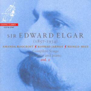 Elgar - Complete Songs Vol.1 - Amanda Roocroft Soprano - Musiikki - CHANNEL CLASSICS - 0723385275077 - maanantai 4. helmikuuta 2008