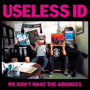 Cover for Useless ID · Useless ID-We Don't Want The Airwaves (12&quot;) (2016)