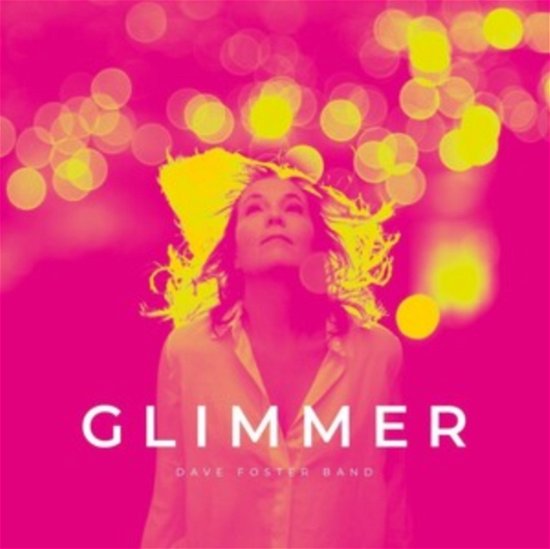 Dave Foster Band · Glimmer (Yellow Vinyl) (LP) (2023)