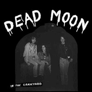 Cover for Dead Moon · In the Graveyard (LP) (2022)