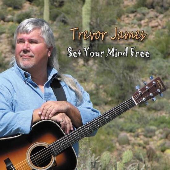 Set Your Mind Free - Trevor James - Muzyka - Trevor James - 0884501934077 - 3 lipca 2013