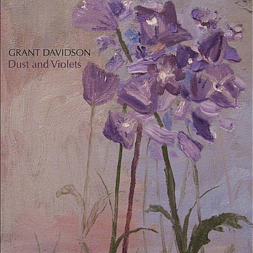 Cover for Grant Davidson · Dust &amp; Violets (CD) (2011)