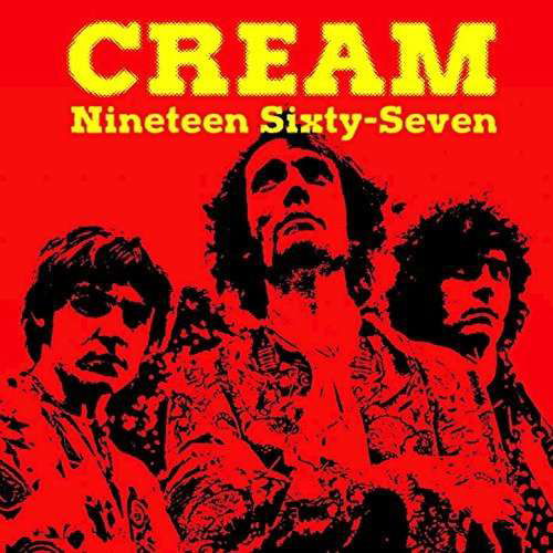 Cover for Cream · Nineteen Sixtyseven (CD) (2018)