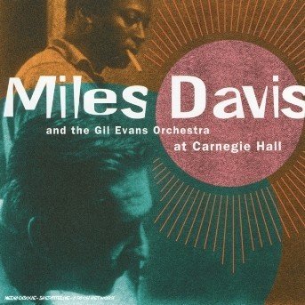 Cover for Davis Miles &amp; the Gil Evans O · At Carnegie Hall (CD) (2003)