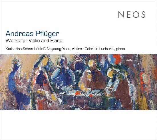 Cover for Katharina Schambock &amp; Nayoung Yoon &amp; Gabriele Lucherini · Andreas Pfluger: Works For Violin And Piano (CD) (2018)