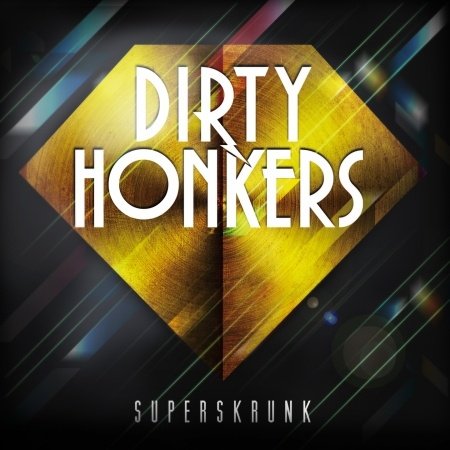 Superskrunk - Dirty Honkers - Musikk - MOTOR MUSIC - 4260085872077 - 23. april 2013
