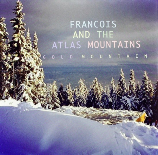 Cover for Francois &amp; the Atlas Mountains · Gold Mountains / edge of Town (12&quot;) (2012)