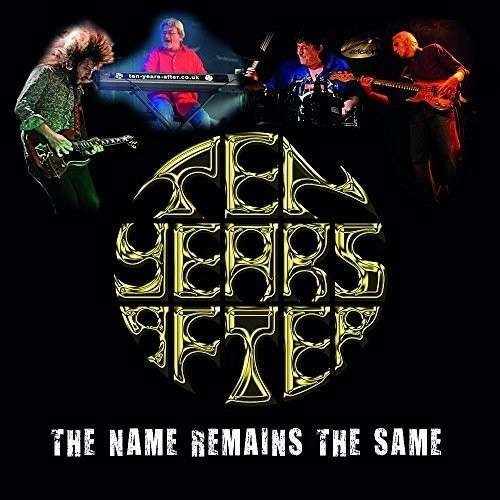 The Name Remains the Same - Ten Years After - Música - TYA - 5060086010077 - 14 de dezembro de 2020