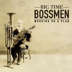 Cover for Big Time Bossmen · Working On A Plan (180G Vinyl) (LP) (2017)