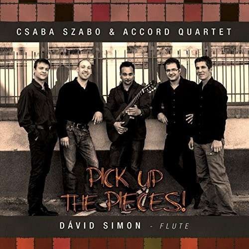 Cover for Szabo Csaba&amp; Accord Qartet · Pick Up Tehe Pieces (CD) (2013)
