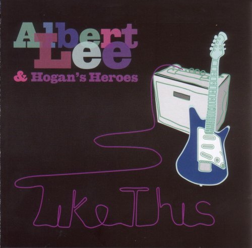 Like This - Albert Lee & Hogans Heroes - Musiikki - CADIZ -HEROIC RECORDS - 8518159300077 - maanantai 12. elokuuta 2013
