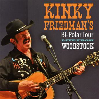 Kinky Friedman · Bi Polar Tour Live From Woodstock (CD) (2013)