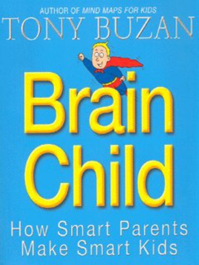Cover for Tony Buzan · Brain Child: How Smart Parents Make Smart Kids (Taschenbuch) (2003)