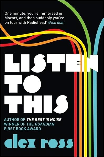 Listen to This - Alex Ross - Bøker - HarperCollins Publishers - 9780007319077 - 29. september 2011