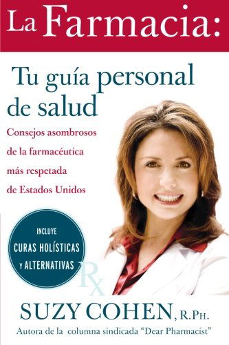 La Farmacia: Tu guia personal de salud - Cohen, Suzy, R. Ph - Books - HarperCollins Publishers Inc - 9780061555077 - July 1, 2008