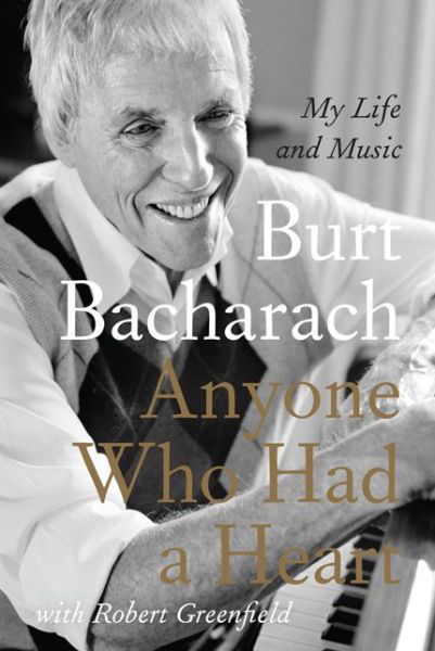 Cover for Burt Bacharach · Anyone Who Had a Heart: My Life and Music (Taschenbuch) (2014)